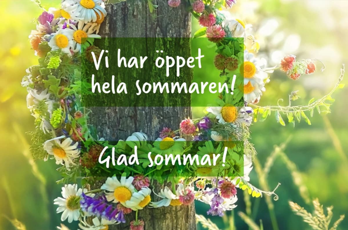Vi håller öppet hela sommaren